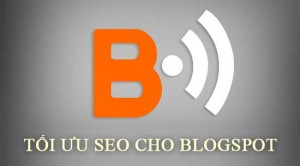 Huong dan toi uu SEO blogspot