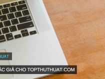 Tuyển tác 3 giả viết bài cho Topthuthuat[dot]com – Thủ thuật máy tính