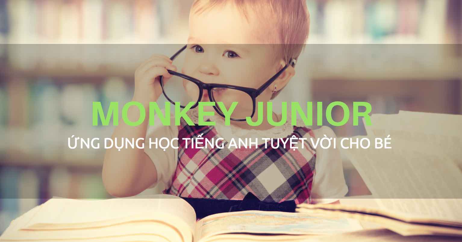 Đánh giá Monkey Junior - Phần mềm học tiếng anh Online cho bé | Thủ thuật máy tính