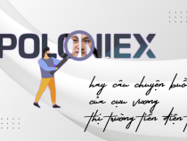 Blog: Poloniex hay câu chuyện buồn của cựu vương thị trường tiền điện tử