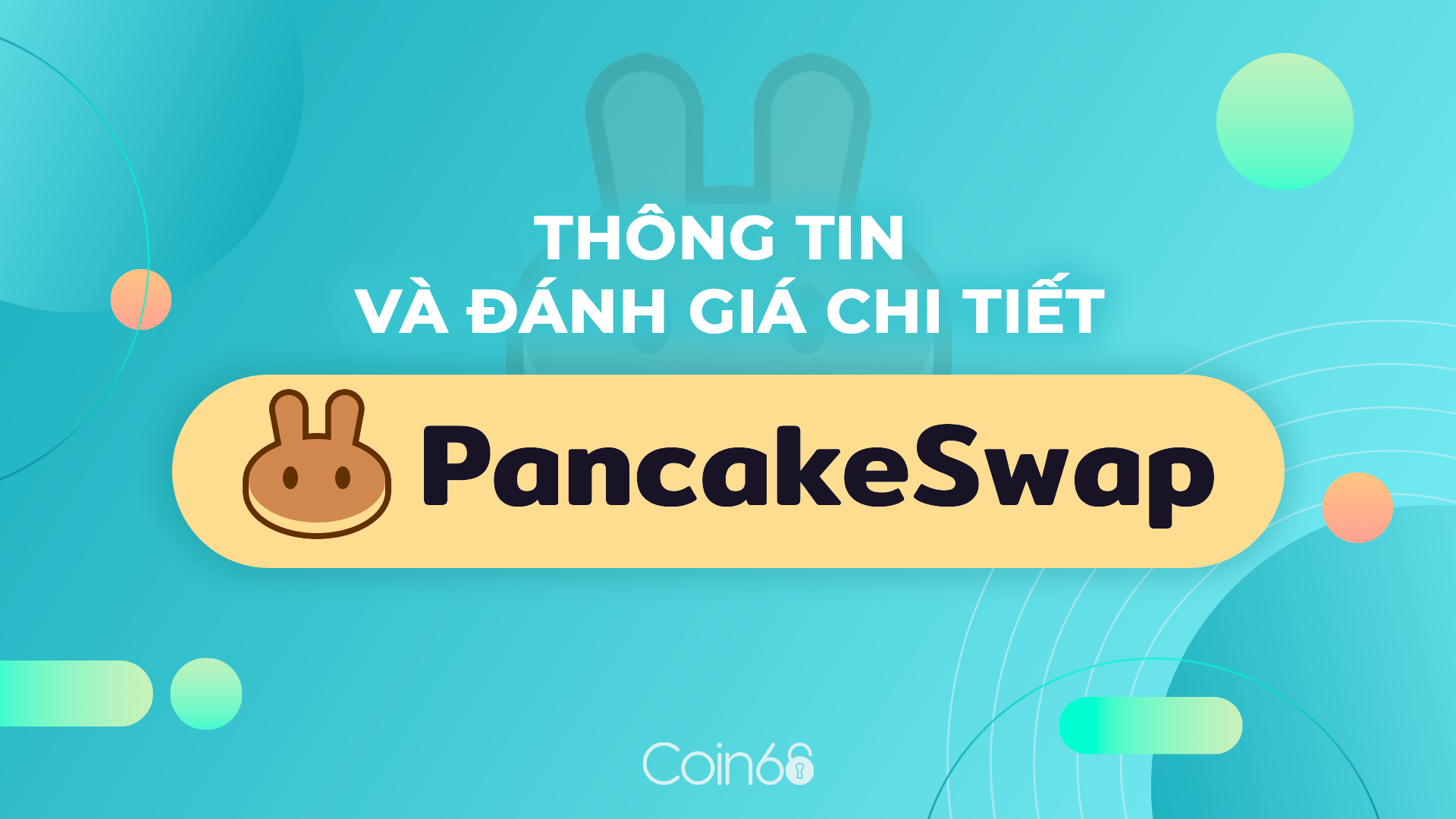 PancakeSwap Là Gì? Top 1 Trên BSC - Hướng Dẫn Farming Và Staking Cake Trên PancakeSwap
