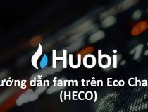 Hướng dẫn farm trên Huobi Eco Chain (HECO) A-Z