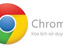 Hướng dẫn cách xóa lịch sử duyệt web trên trình duyệt Google Chrome