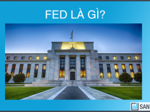 Fed là gì? Tại sao Fed tác động đến nền kinh tế toàn cầu