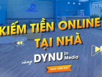 Mách bạn cách kiếm tiền online tại nhà hiệu quả cùng DYNU IN MEDIA