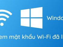 Cách xem toàn bộ mật khẩu Wi-Fi đã lưu trên Windows 10