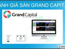 GrandCapital là gì? Đánh giá sàn Grand Capital
