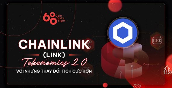 Tokenomics Research #7: Chainlink (LINK) – Tokenomics 2.0 với những thay đổi tích cực hơn