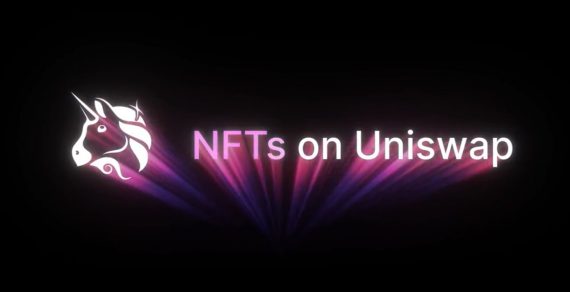 Uniswap bắt đầu hỗ trợ giao dịch NFT, 5 triệu đô được Airdrop cho người dùng