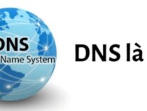 DNS là gì? Cách đổi DNS nhanh trên máy tính Windows 10/8/7/XP