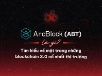 ArcBlock (ABT) là gì? Blockchain 3.0 lâu đời nhất thị trường