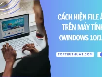 Cách Hiện File Ẩn Trên Máy Tính PC & Laptop (Windows 11)
