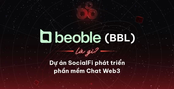 Beoble (BBL) là gì? Dự án SocialFi phát triển phần mềm Chat Web3