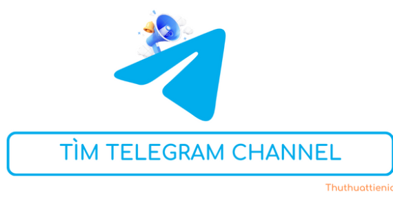Hướng dẫn cách tìm và tham gia Telegram Channel