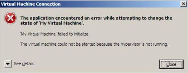 Khắc phục lỗi Hyper-V: “The virtual machine could not be started because the hypervisor is not running.”